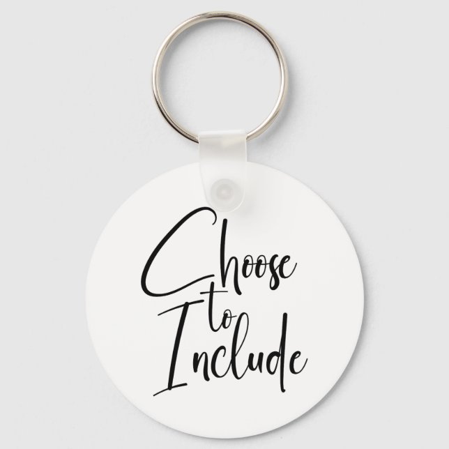 ”Choose to Include” Text Keychain (Front)