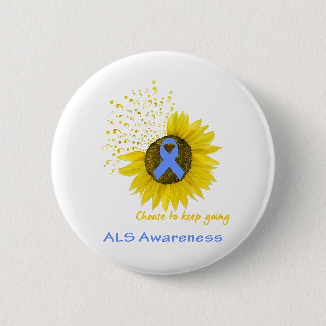 Choose To Keep Going ALS Awareness 2 Inch Round Button (Front)