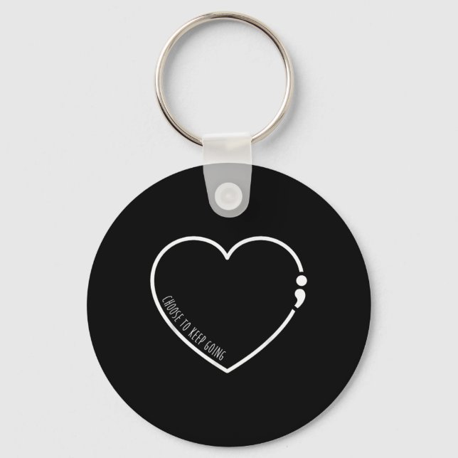 Choose To Keep Going , Semicolon Suicide Preventio Keychain (Front)
