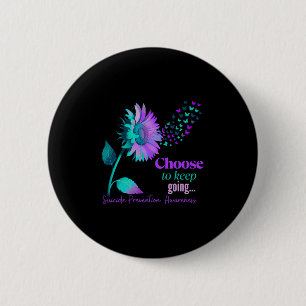 Choose To Keep On Going Sunflower Women Suicide Pr 2 Inch Round Button