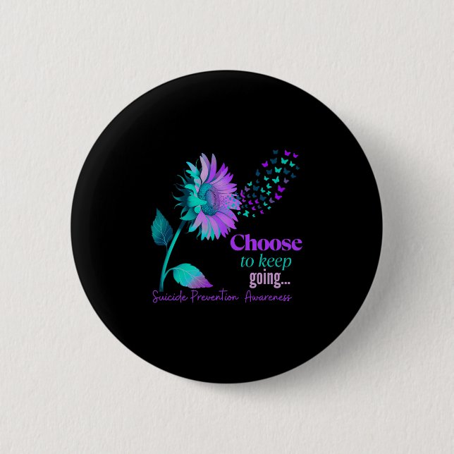 Choose To Keep On Going Sunflower Women Suicide Pr 2 Inch Round Button (Front)