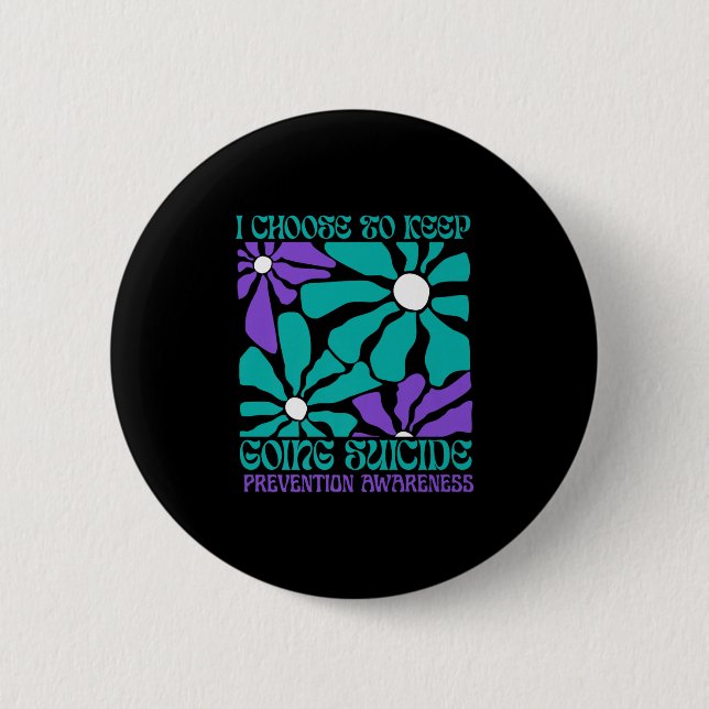 Choose To Keep On Going Women Suicide Prevention A 2 Inch Round Button (Front)