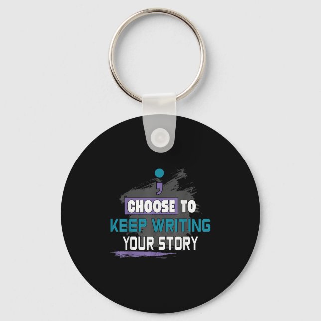 Choose To Keep Writing Your Story Inspirational Mo Keychain (Front)