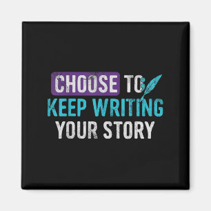 Choose To Keep Writing Your Story Inspirational Mo Magnet