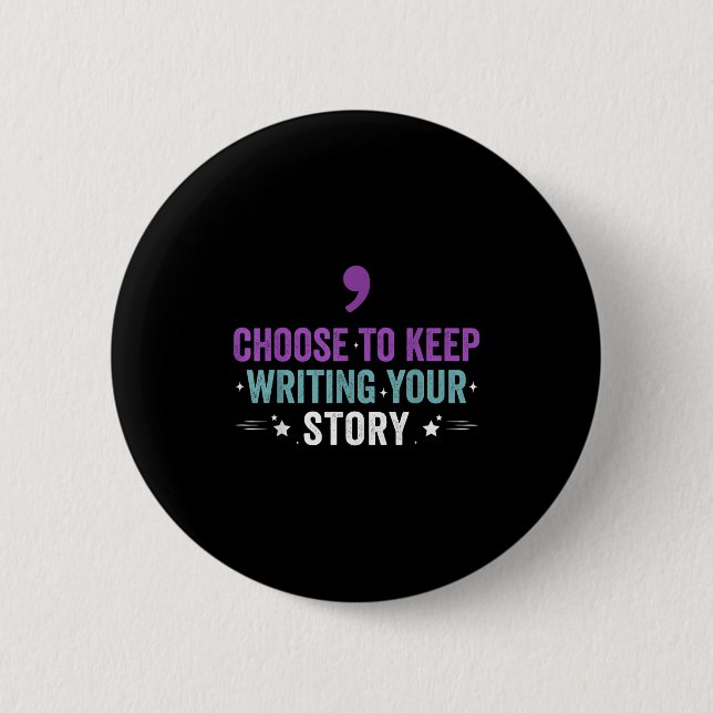 Choose To Keep Writing Your Story Inspirational Qu 2 Inch Round Button (Front)