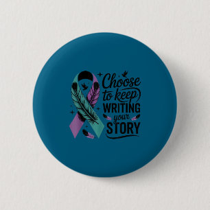 Choose To Keep Writing Your Story Insrational Quot 2 Inch Round Button