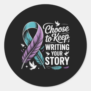 Choose To Keep Writing Your Story Insrational Quot Classic Round Sticker