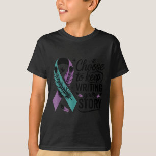 Choose To Keep Writing Your Story Insrational Quot T-Shirt