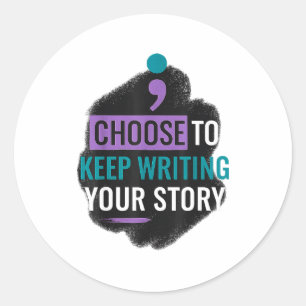 Choose To Keep Writing Your The Story For Women Me Classic Round Sticker