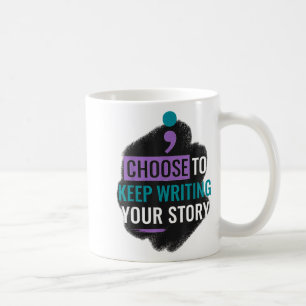 Choose To Keep Writing Your The Story For Women Me Coffee Mug