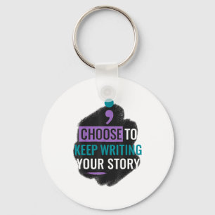 Choose To Keep Writing Your The Story For Women Me Keychain