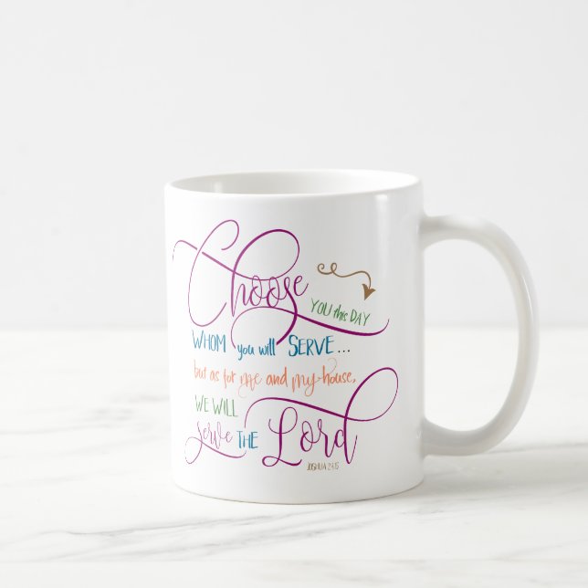 Choose who you will serve - Joshua 24:15 Coffee Mug (Right)