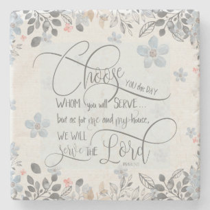 Choose who you will serve - Joshua 24:15 Stone Coaster