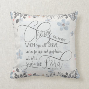 Choose who you will serve - Joshua 24:15 Throw Pillow