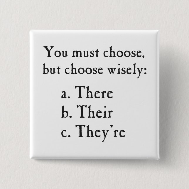 Choose Wisely There Their They're Grammar 2 Inch Square Button (Front)