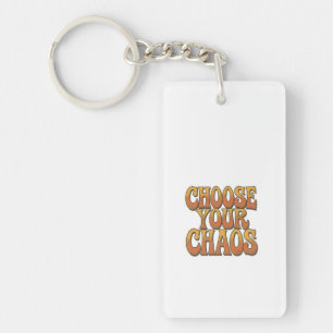 Choose Your Chaos - Retro Vintage Typography Desig Keychain
