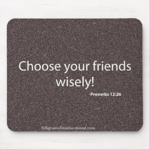 Choose your friends wisely Bible Quote Mouse Pad