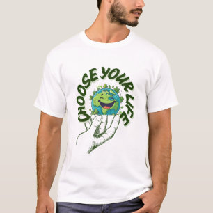 CHOOSE YOUR LIFE T-Shirt