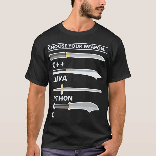 Choose Your Weapon C Java Python Programmer Coding T-Shirt (Front)