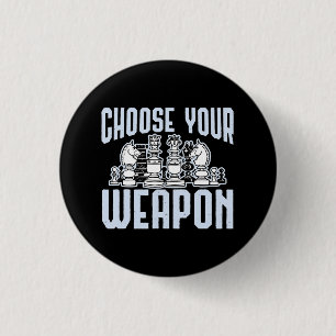 Choose Your Weapon Chess Pieces Gift 1 Inch Round Button
