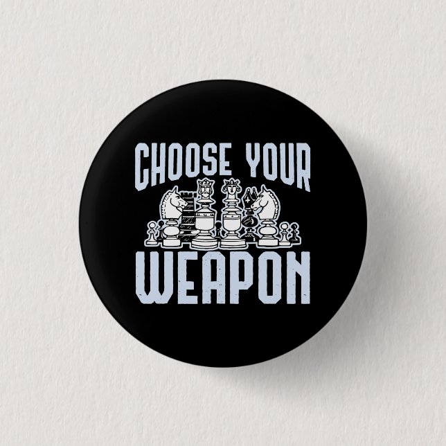 Choose Your Weapon Chess Pieces Gift 1 Inch Round Button (Front)