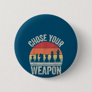 Choose Your Weapon Funny Chess Pieces 2 Inch Round Button