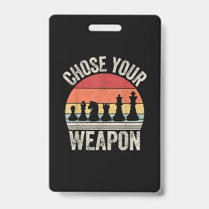 Choose Your Weapon Funny Chess Pieces Badge