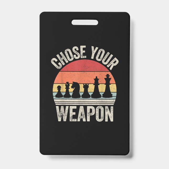 Choose Your Weapon Funny Chess Pieces Badge (Front)