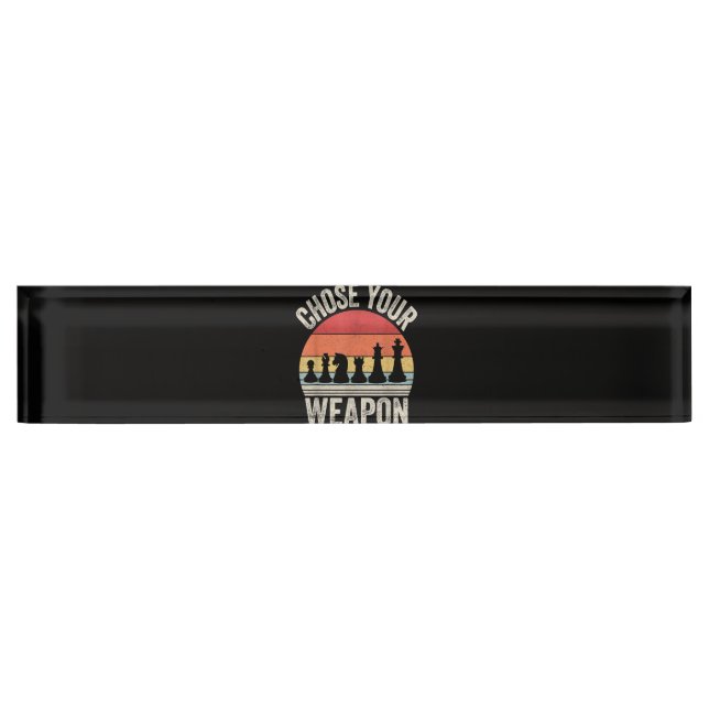 Choose Your Weapon Funny Chess Pieces Nameplate (Front)