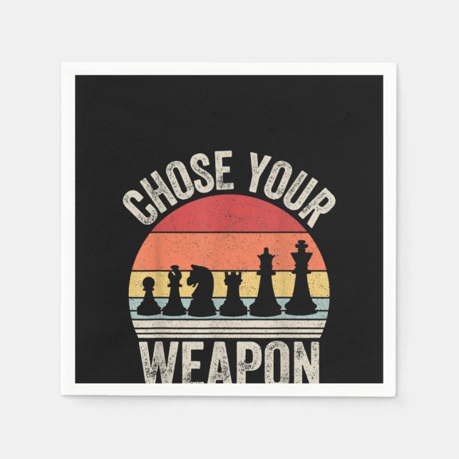 Choose Your Weapon Funny Chess Pieces Napkin (Front)