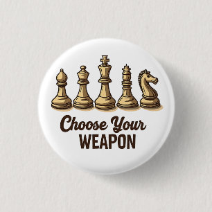 Choose Your Weapon Funny Chess Pieces Player 1 Inch Round Button