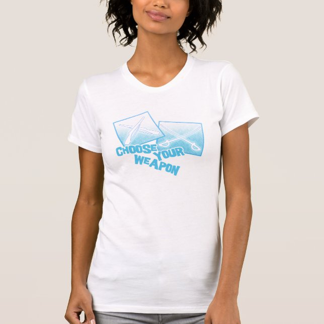 Choose Your Weapon T-Shirt (Front)
