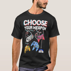 Choose Your Weapon Video Game Gamer Gaming T-Shirt