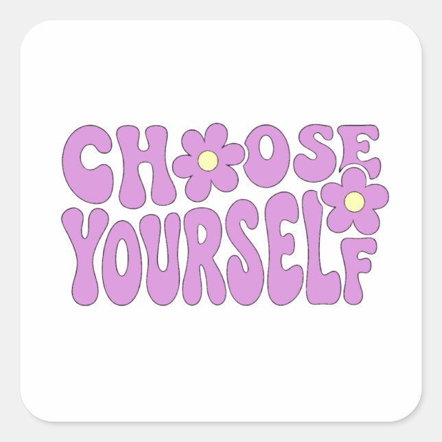 Choose yourself  square sticker (Front)
