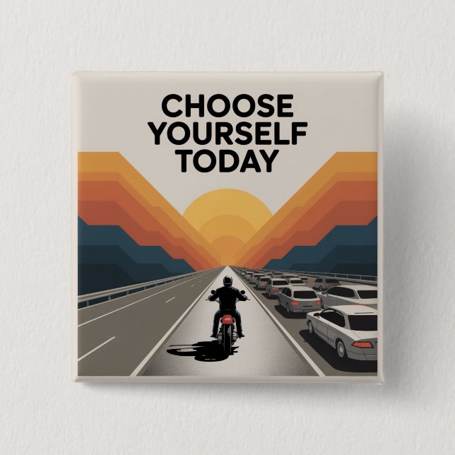 Choose Yourself Today 2 Inch Square Button (Front)