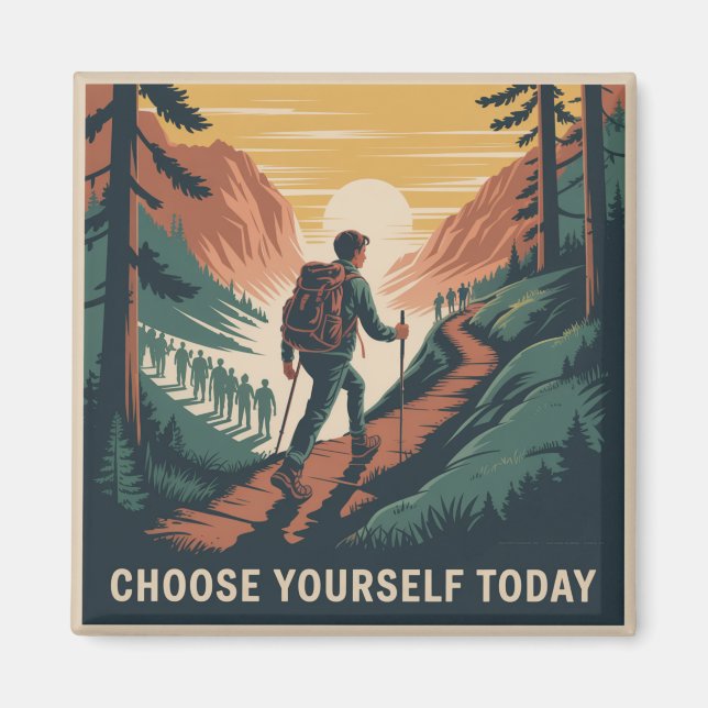 Choose Yourself Today Magnet (Front)