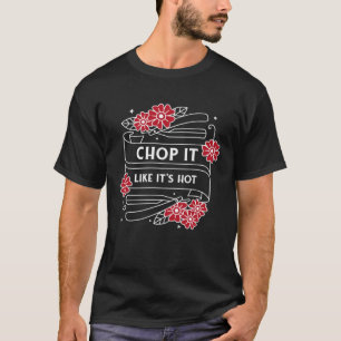 Chop it like it's hot barber haircut hair T-Shirt