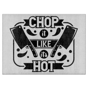 Chop It Like It's Hot Cutting Board