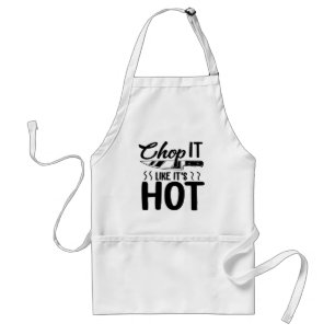 Chop It Like It's Hot Funny Kitchen Cook Standard Apron