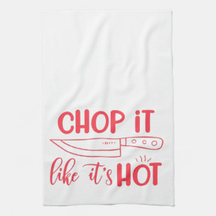 Chop It Like Its Hot Kitchen Towel