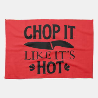 chop it like it's hot  kitchen towel