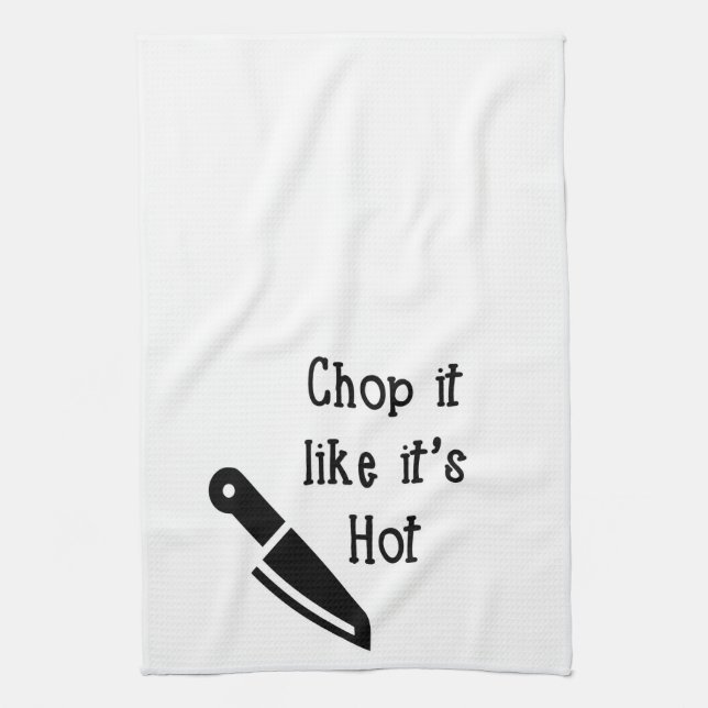 Chop it like it's hot Towel (Vertical)
