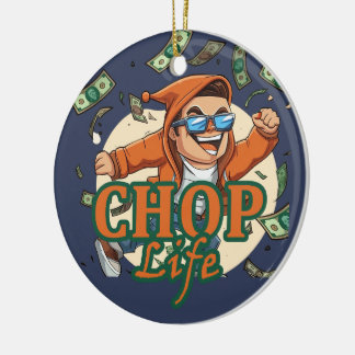Chop life ceramic ornament