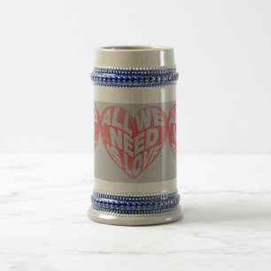 Chope À Bière Tout ce dont nous avons besoin est Love Heart 22 o