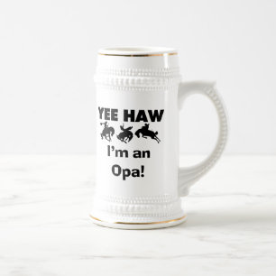 Chope À Bière Yee Haw Je suis un T-shirt Opa et des cadeaux
