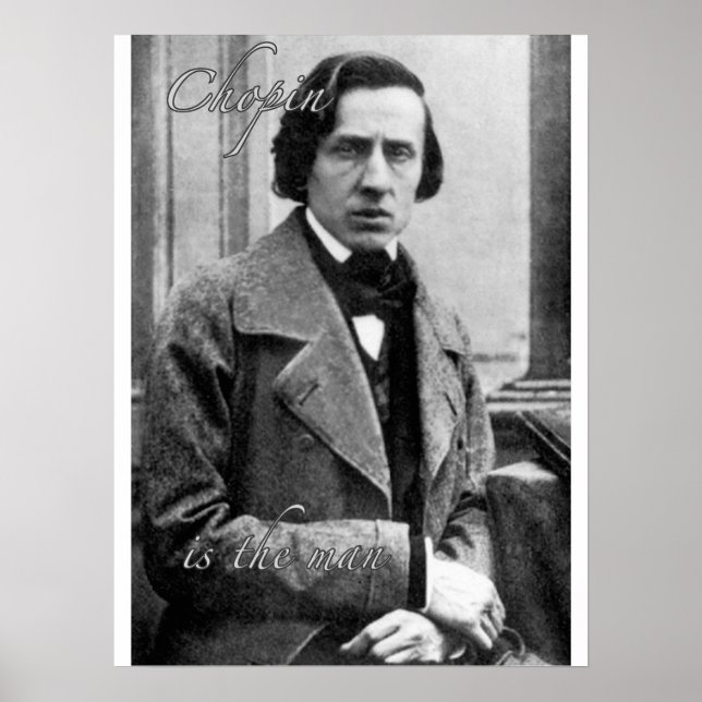 Chopin is the man poster (Front)
