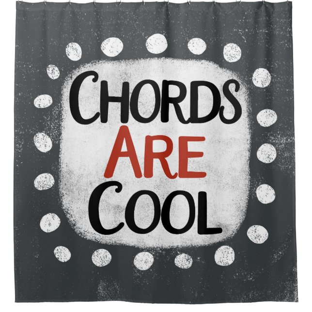 Chords Are Cool Shower Curtain (Front)