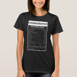 Choreographer Nutrition Facts Sarcastic Graphic T-Shirt