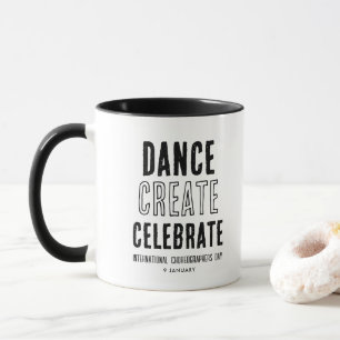 Choreographers Day Dance Create Celebrate Mug