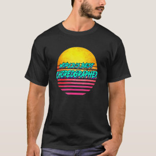 Choreography Costume Choreographer Profession T-Shirt